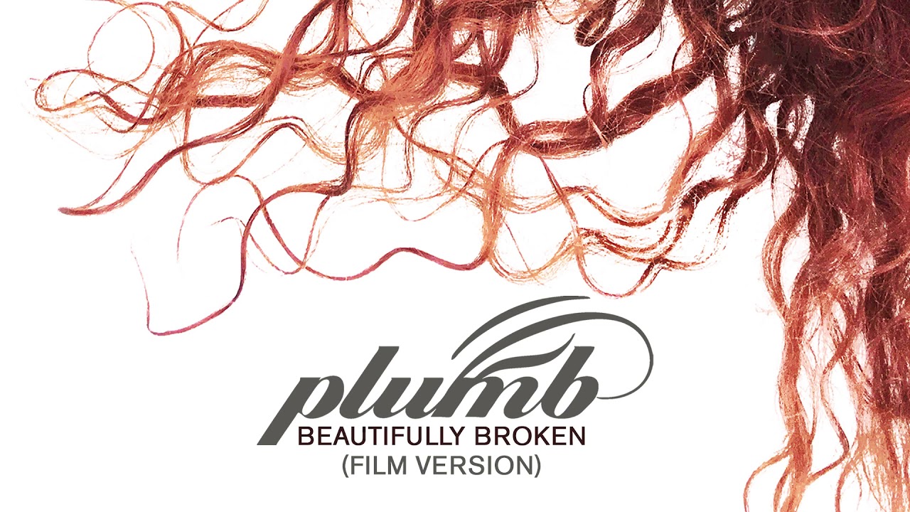 Beautifully Broken (film version) - PLUMB