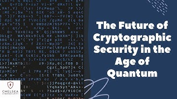 The Future of Cryptographic Security in the Age of Quantum