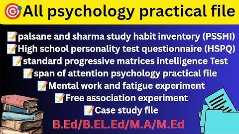🎯All psychology practical files✅PSSHI/HSPQ/SPAN OF ATTENTION/INTELLIGENCE TEST Files📝BELED/B.Ed/M.Ed