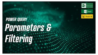 Power Query - Parameters & Filtering