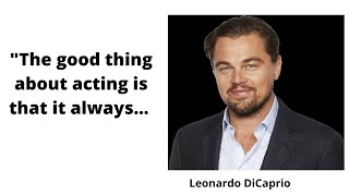 Leonardo DiCaprio Quotes about Acting and Personal life