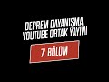 Deprem Dayanışma YouTube Ortak Yayını - 7. Bölüm FİNAL