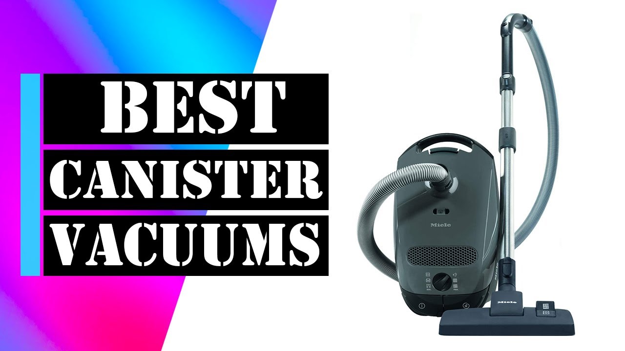 Top 5 Best Canister Vacuums 2021 YouTube