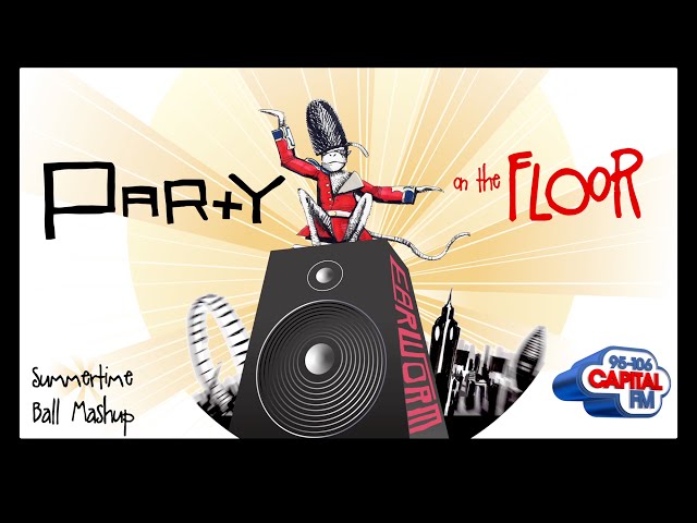 DJ Earworm - Party on the Floor (Capital FM Summertime Ball Mashup) class=