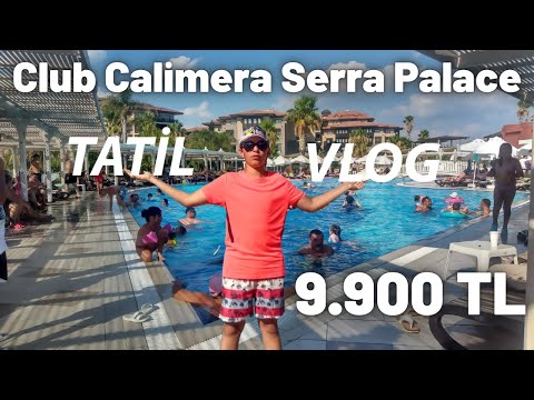 TATİL VLOG 2021 Club Calimera Serra Palace 9.900 TL !!!!!!!!!