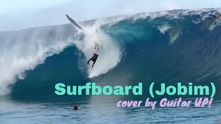 Video thumbnail of "Surfboard - Antônio Carlos Jobim - cover by Guitar UP! - Bossa Nova Surf Jazz"