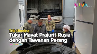 Ukraina Tukar Tawanan Perang Gunakan Mayat Milisi Rusia