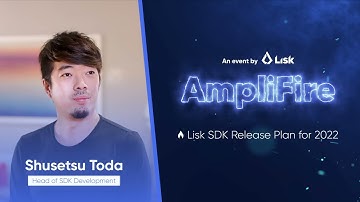 Lisk SDK Release Plan 2022 | Shusetsu Toda