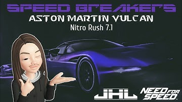 Aston Martin Vulcan | Need For Speed: No Limits Speed Breakers [ Part 7.1 ]