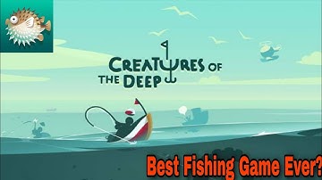 Creatures of the Deep-Best Fishing Game Ever?||Creatures of the Deep Gameplay (Android,ios)