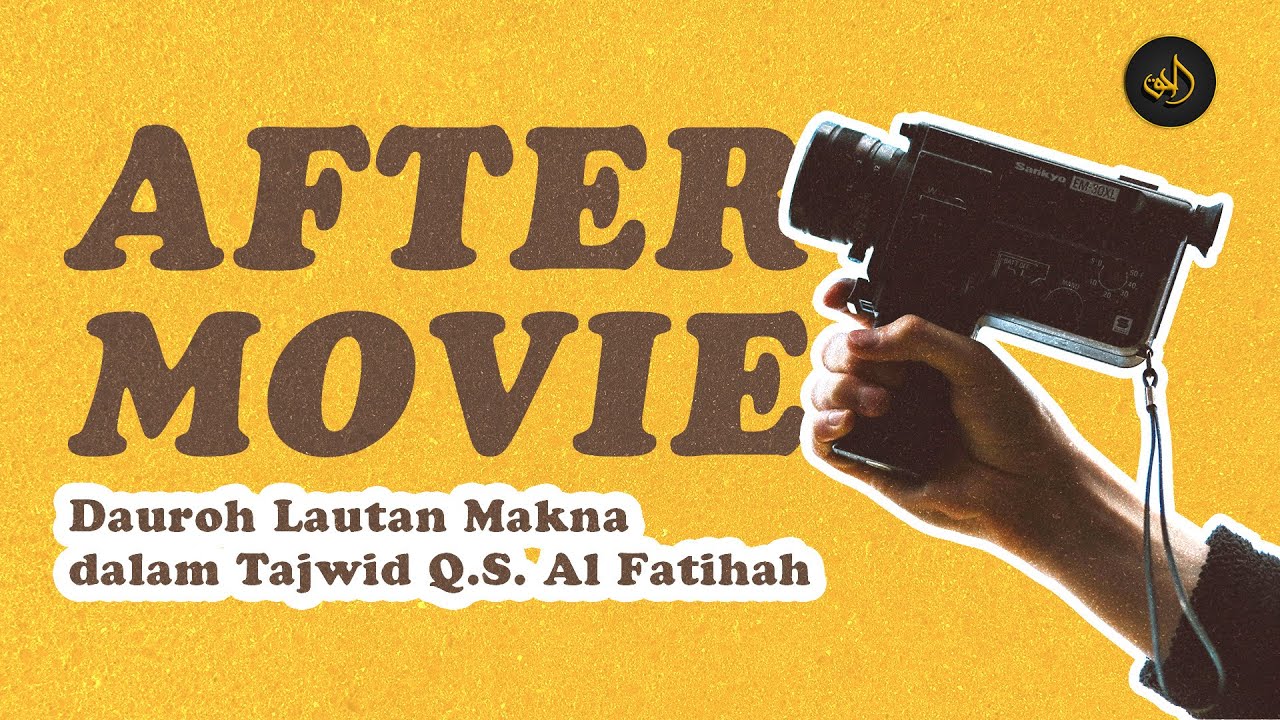 After Movie - Dauroh Lautan Makna dalam Tajwid QS. Al Fatihah bersama @Heshamabdelbary