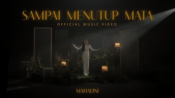 MAHALINI - SAMPAI MENUTUP MATA (OFFICIAL MUSIC VIDEO)