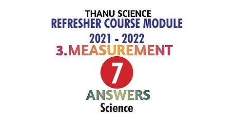 #REFRESHER COURSE MODULE| CLASS-07| UNIT-03| MEASUREMENT| ANSWERS| 2021-2022.