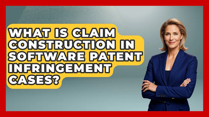 What Is Claim Construction In Software Patent Infringement Cases? - AI and Technology Law