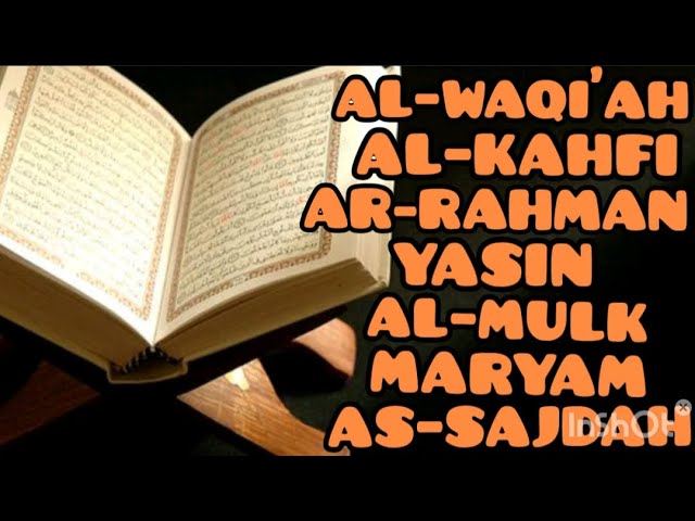 SURAT AL WAQIAH, AL KAHFI, AR RAHMAN, YASIN, AL MULK,  MARYAM, AS SAJDAH class=