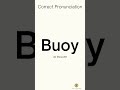 #shorts How to Pronounce Buoy In UK English & US English