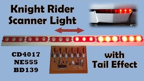 Knight Rider Scanner Light Bar | LED Chaser Circuit CD4017 NE555 Projects