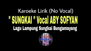 Karoeke Lagu Lampung ~ SUNGKAI (Voc.Aby Sofyan) ~ No Vocal | Raja Muda9
