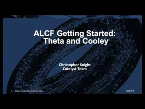 ALCF Getting Started: Theta and Cooley