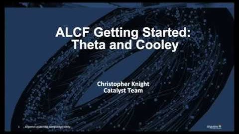 ALCF Getting Started: Theta and Cooley