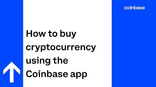 How to buy cryptocurrency using the Coinbase app