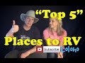 "Top 5" Favorite Places to RV Camp in the USA