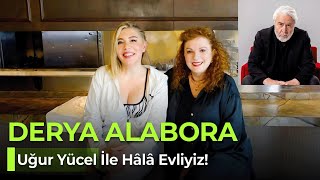 DERYA ALABORA - UĞUR YÜCEL İLE HÂLÂ EVLİYİZ! - NE OLURSAN OL RAHAT OL 44. BÖLÜM