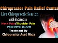 Live patient cervical neck chiropractic adjustment by chiropractor asad mirza