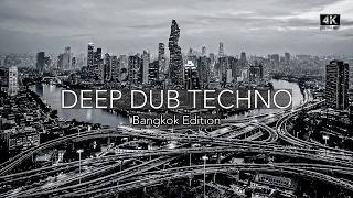 Deep Dub Techno Mix 2026 | Bangkok Edition | Mahanakhon After Dark | Cinematic 4K Visuals