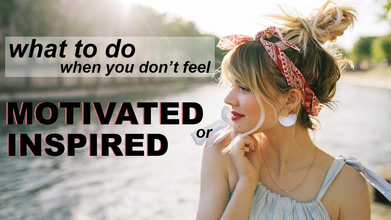 What To Do When You Feel UNMOTIVATED + UNINSPIRED - YouTube