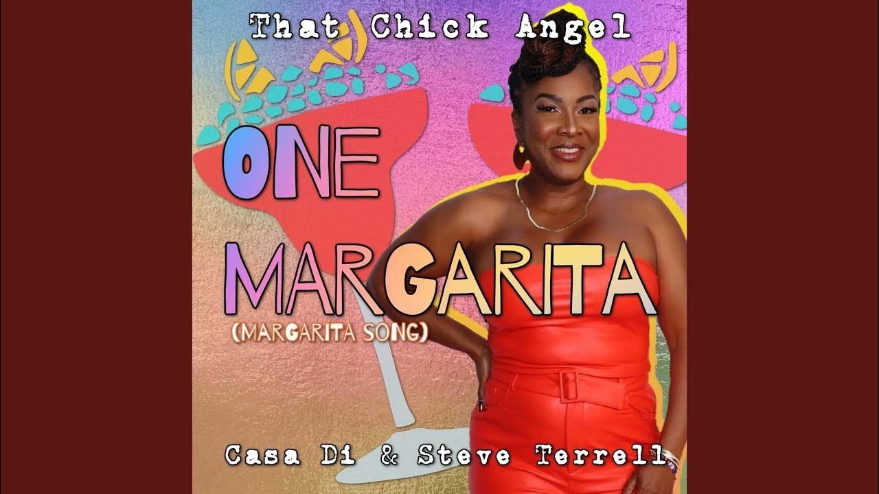 That Chick Angel, Casa Di, & Steve Terrell One Margarita Song (DJ