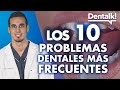 Los 10 PROBLEMAS DENTALES más FRECUENTES  | Dentalk! ©