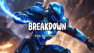 Lyric | Xaia, Rain Man, Oly - Breakdown