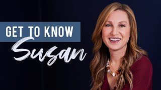 Get to Know Susan