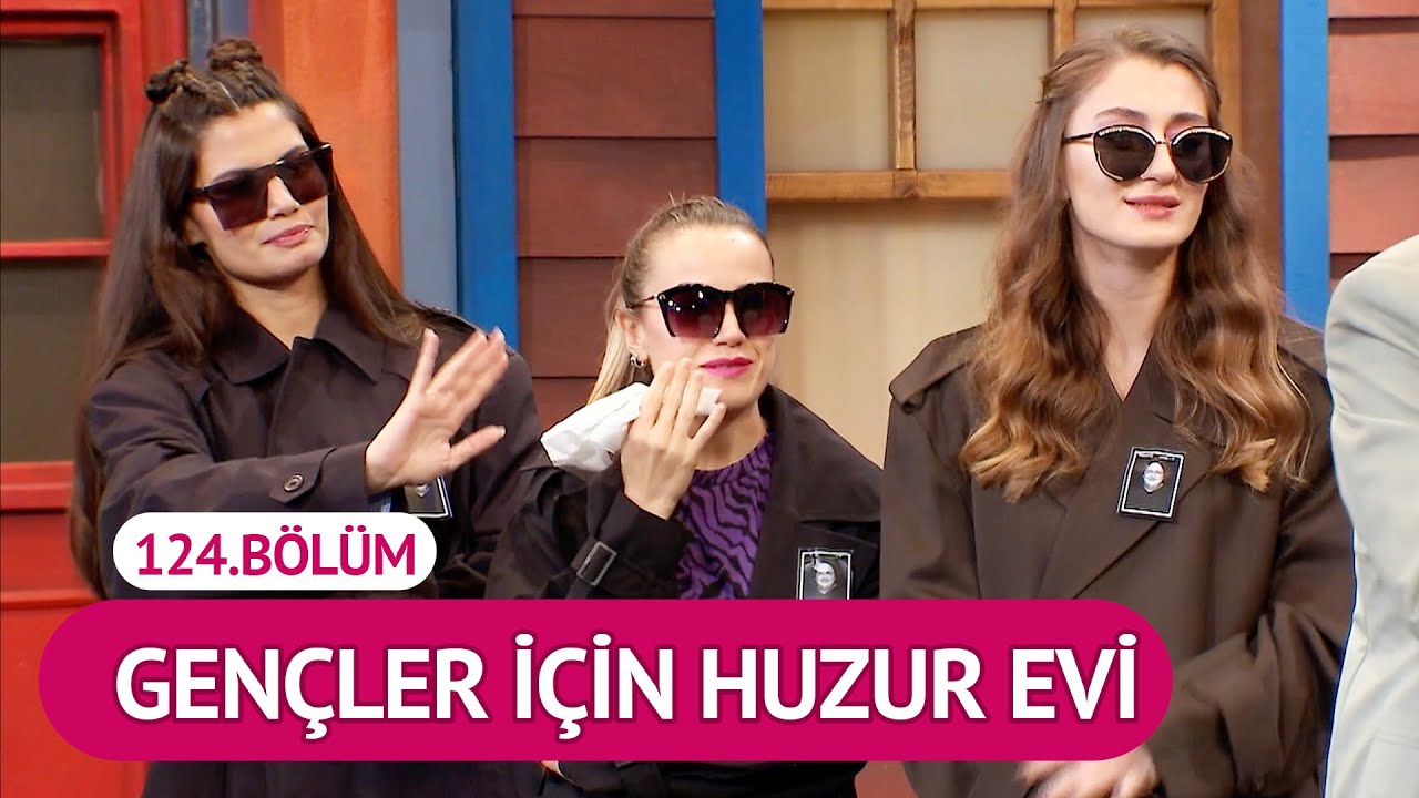 Gençler İçin Huzur Evi (124.Bölüm) - Çok Güzel Hareketler 2