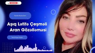 Asiq Letife Cesmeli - Aran Gozellemesi #saz #aşıq #tovuz #çeşməli #trend Resimi