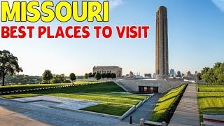 Top 10 Best Places to Visit in Missouri 2024