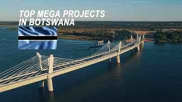 Mega projects in Botswana