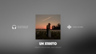 [perfected] un x100to - grupo frontera, bad bunny (slowed \& reverbed)