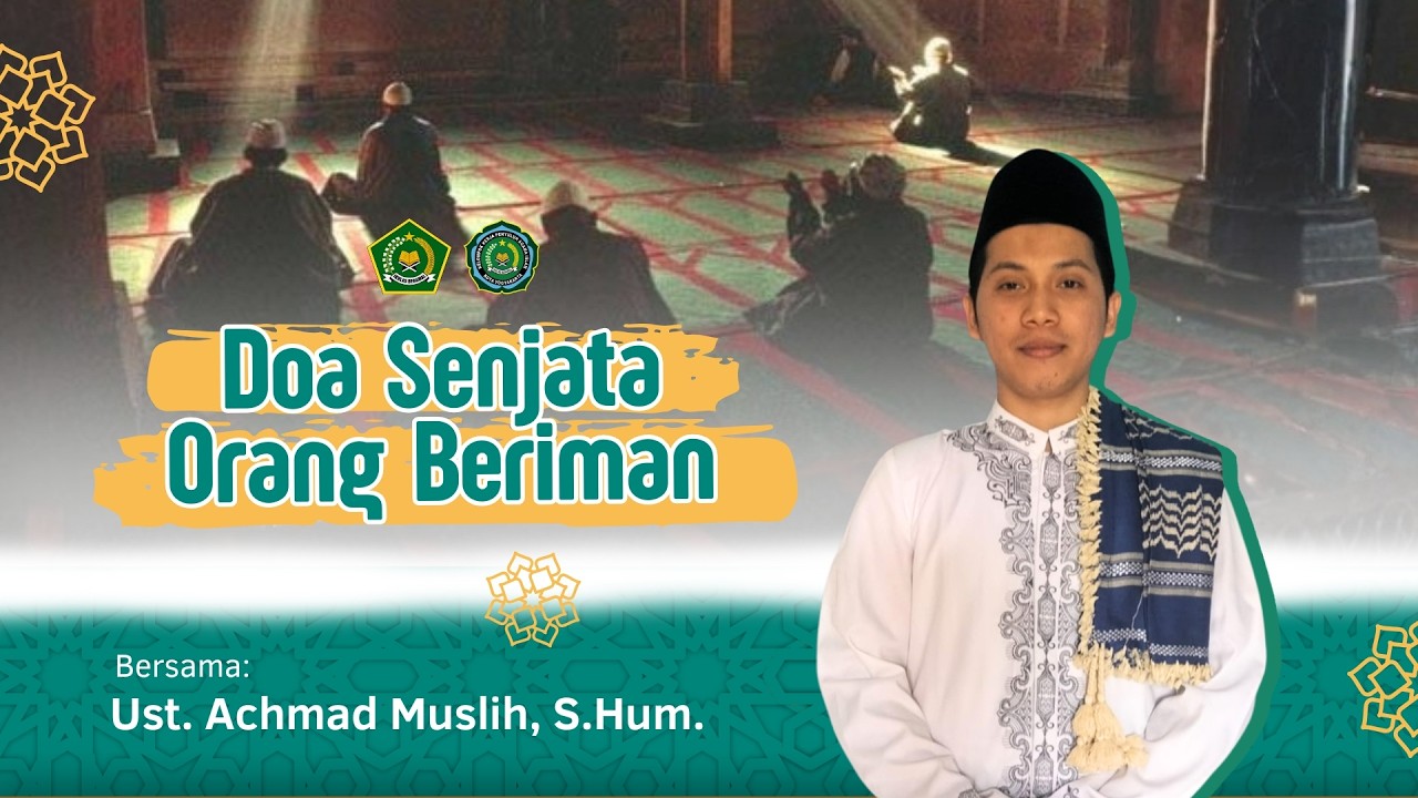 Mutiara Ramadhan Episode 8: Doa Adalah Senjata Orang Beriman - Achmad Muslih, S.Hum.