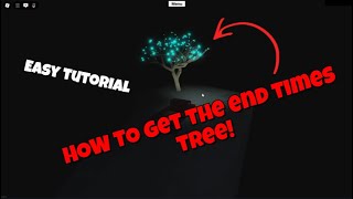 How To Get The End Times Tree In Lumber Ty 2 Tutorial