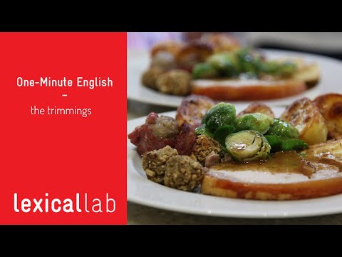 ONE-MINUTE ENGLISH: the trimmings LEARN WITH LEXICAL LAB