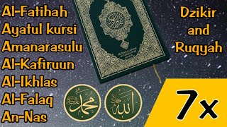 Dzikir & Ruqyah Surah Al-Fatihah, Ayat kursi, Amanarasulu, Al-Kafiruun, Al-Ikhlas, Al-Falaq, An-Nas