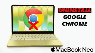 How To Uninstall Google Chrome From MacBook Neo