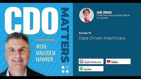 CDO Matters Ep. 78 | Data-Driven Healthcare