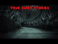 3 True Scary Stories to Keep You Up At Night (Vol. 49)