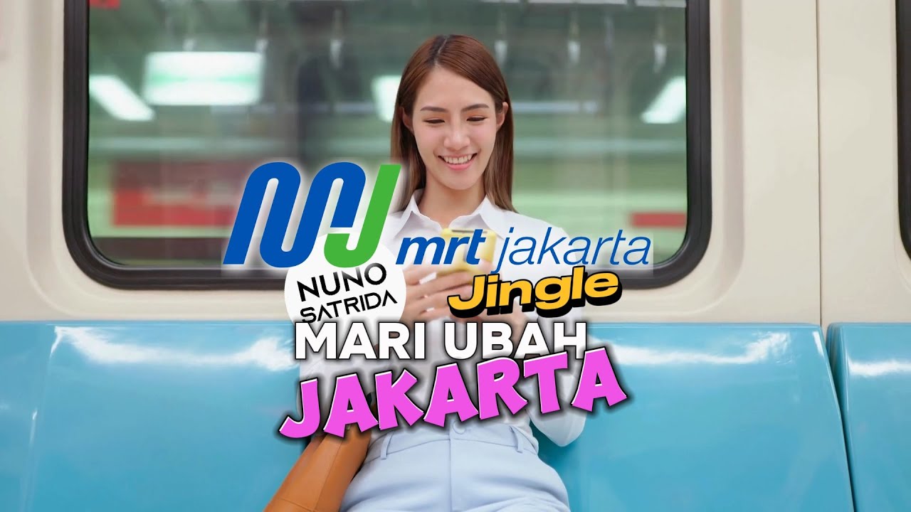 MRT Jingle  - Mari Ubah Jakarta | Satrida Nugraha 