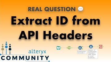 Extract Session ID & Client ID from API Headers in Alteryx