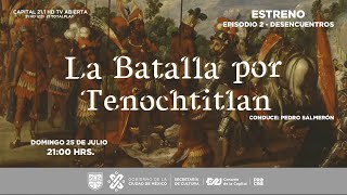 #EnVivo | No te pierdas un nuevo capítulo de ✨La Batalla por #Tenochtitlan ✨