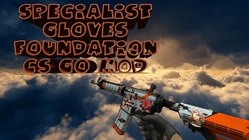 Specialist Gloves  Foundation cs go mod for css v90